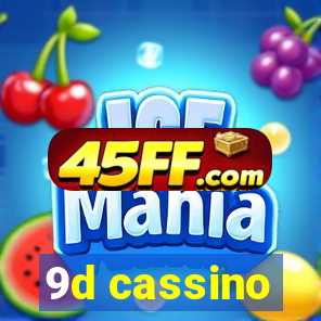 9d cassino